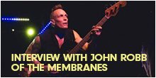 Interview with John Robb of The Membranes